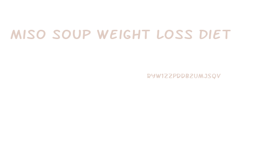 Miso Soup Weight Loss Diet