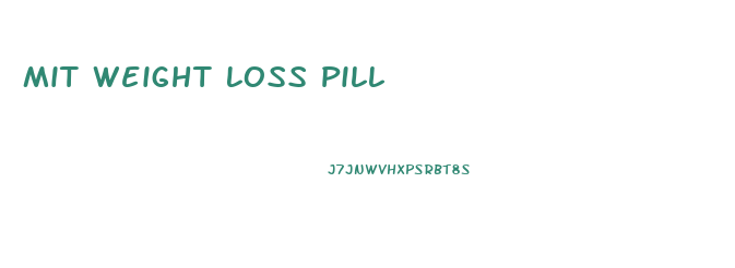 Mit Weight Loss Pill