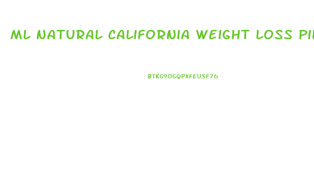 Ml Natural California Weight Loss Pills