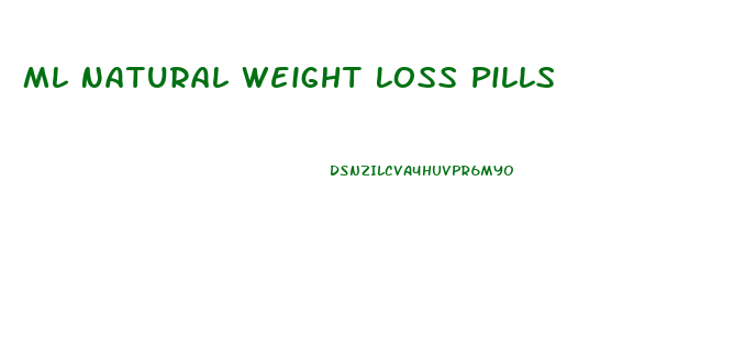 Ml Natural Weight Loss Pills