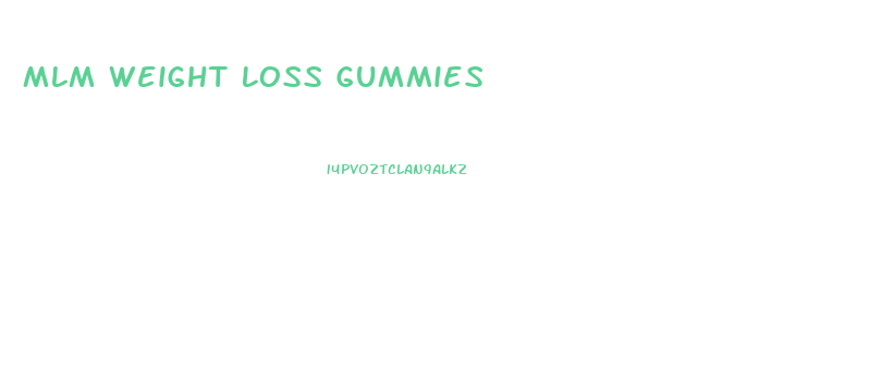 Mlm Weight Loss Gummies