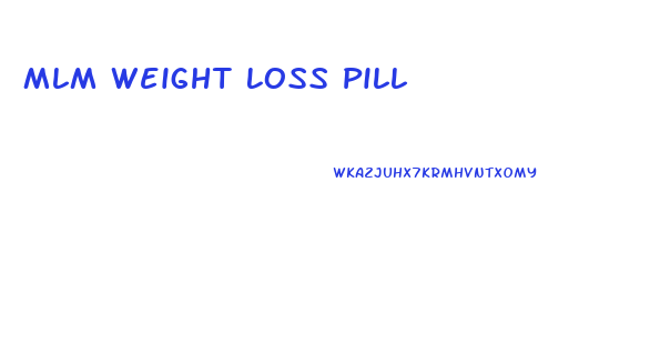 Mlm Weight Loss Pill