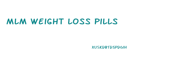 Mlm Weight Loss Pills