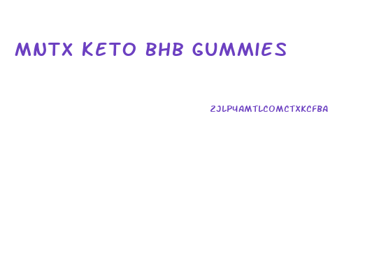 Mntx Keto Bhb Gummies