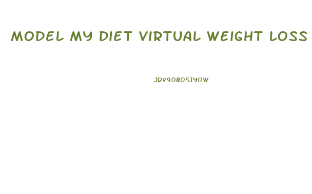 Model My Diet Virtual Weight Loss