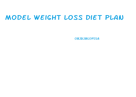 Model Weight Loss Diet Plan