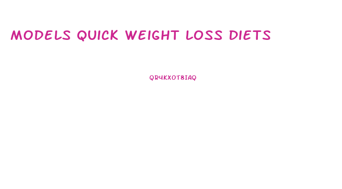 Models Quick Weight Loss Diets