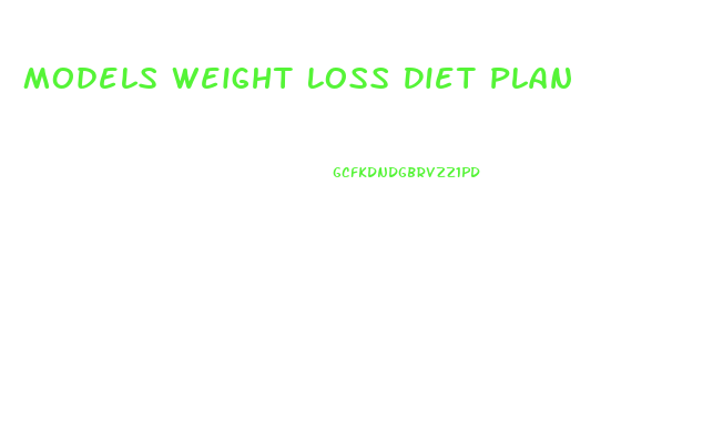 Models Weight Loss Diet Plan