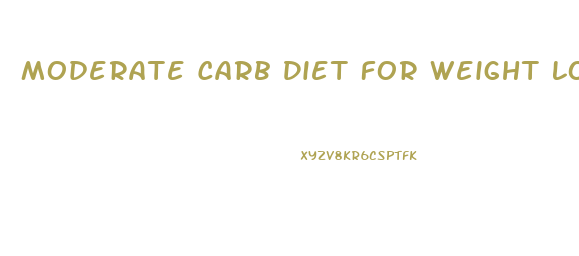 Moderate Carb Diet For Weight Loss