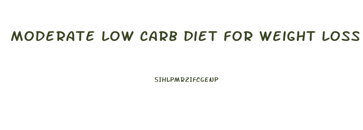 Moderate Low Carb Diet For Weight Loss