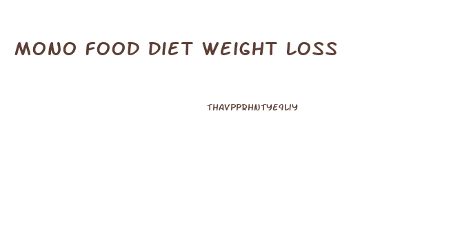 Mono Food Diet Weight Loss