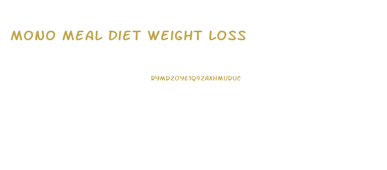 Mono Meal Diet Weight Loss