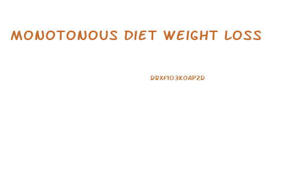 Monotonous Diet Weight Loss
