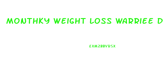 Monthky Weight Loss Warriee Diet