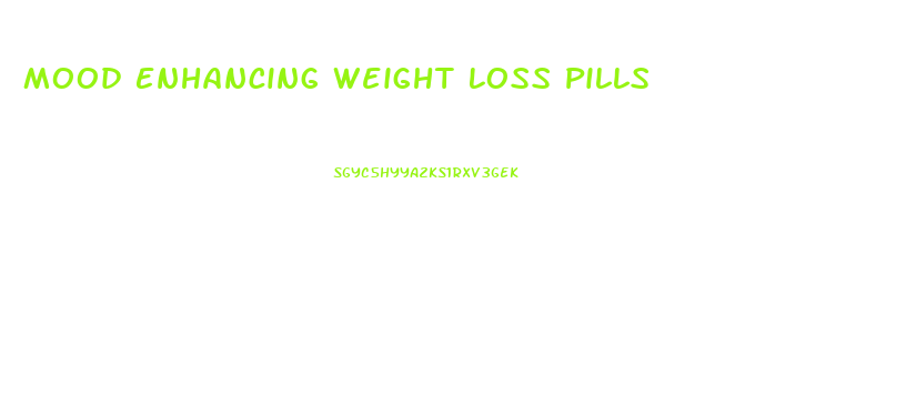 Mood Enhancing Weight Loss Pills