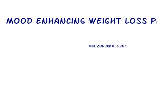 Mood Enhancing Weight Loss Pills