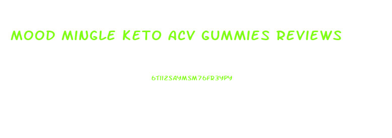 Mood Mingle Keto Acv Gummies Reviews