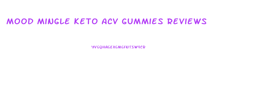 Mood Mingle Keto Acv Gummies Reviews