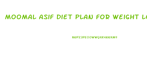 Moomal Asif Diet Plan For Weight Loss