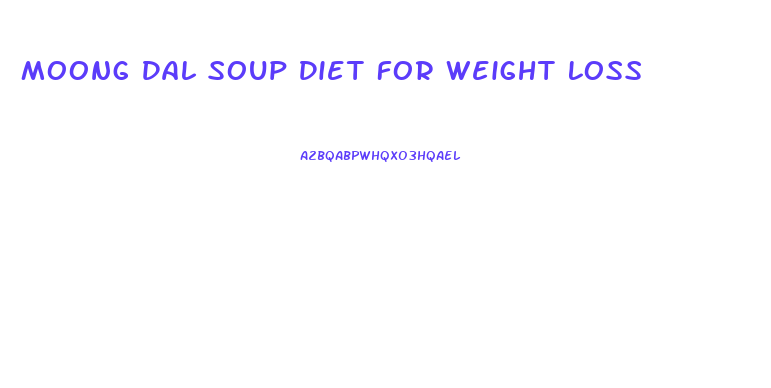 Moong Dal Soup Diet For Weight Loss