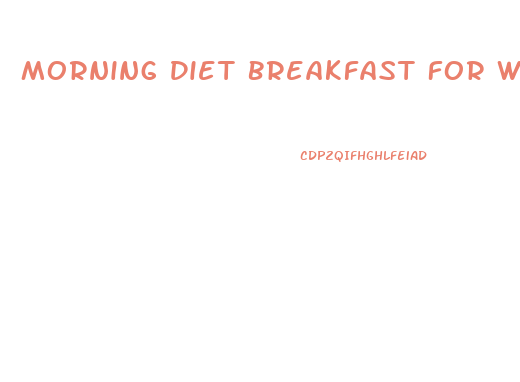 Morning Diet Breakfast For Weight Loss