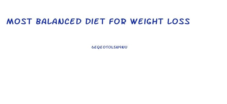 Most Balanced Diet For Weight Loss