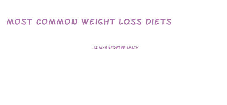 Most Common Weight Loss Diets