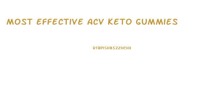 Most Effective Acv Keto Gummies
