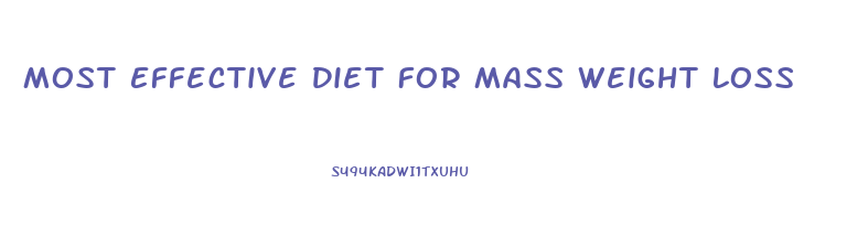 Most Effective Diet For Mass Weight Loss