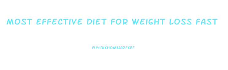 Most Effective Diet For Weight Loss Fast