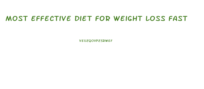 Most Effective Diet For Weight Loss Fast