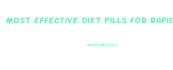 Most Effective Diet Pills For Rapid Weight Loss