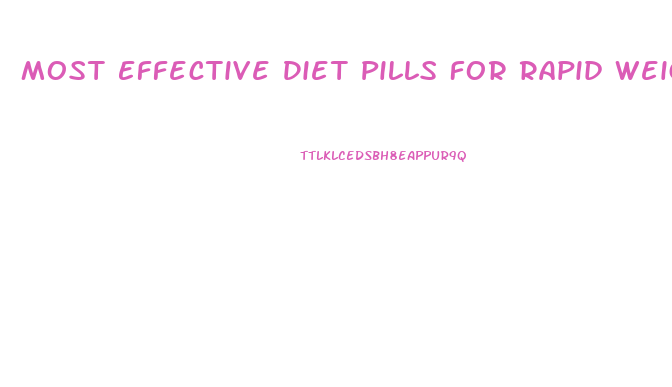 Most Effective Diet Pills For Rapid Weight Loss