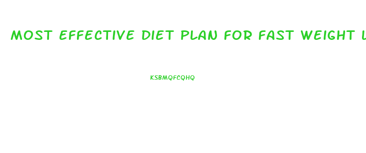 Most Effective Diet Plan For Fast Weight Loss