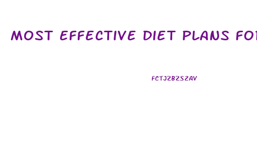 Most Effective Diet Plans For Fast Weight Loss