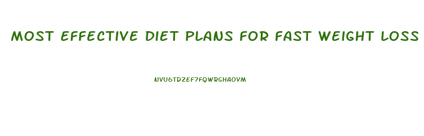 Most Effective Diet Plans For Fast Weight Loss