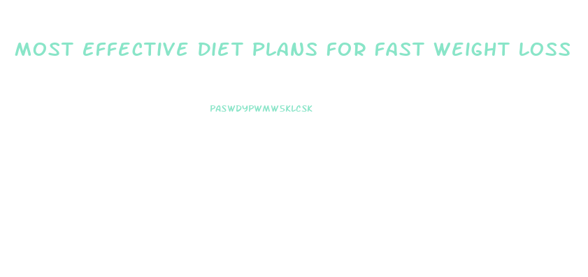 Most Effective Diet Plans For Fast Weight Loss