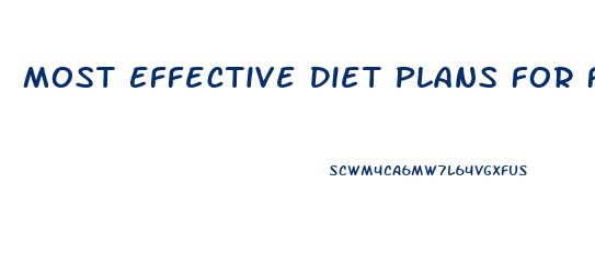 Most Effective Diet Plans For Fast Weight Loss