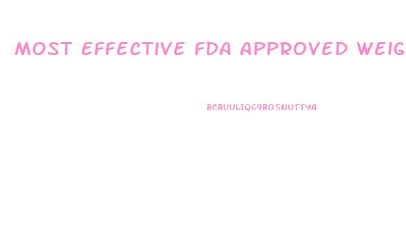 Most Effective Fda Approved Weight Loss Pills