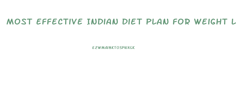 Most Effective Indian Diet Plan For Weight Loss
