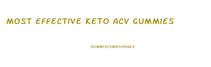 Most Effective Keto Acv Gummies