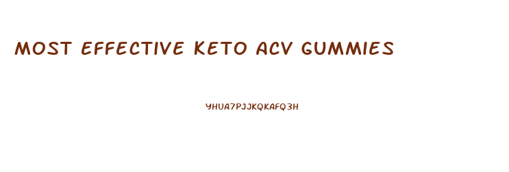 Most Effective Keto Acv Gummies