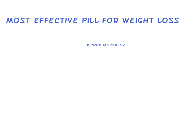 Most Effective Pill For Weight Loss