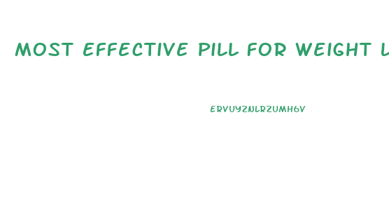 Most Effective Pill For Weight Loss