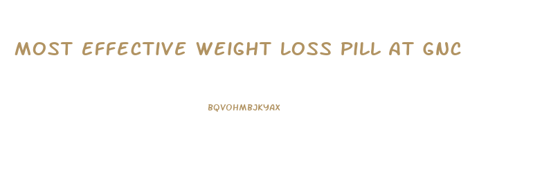 Most Effective Weight Loss Pill At Gnc