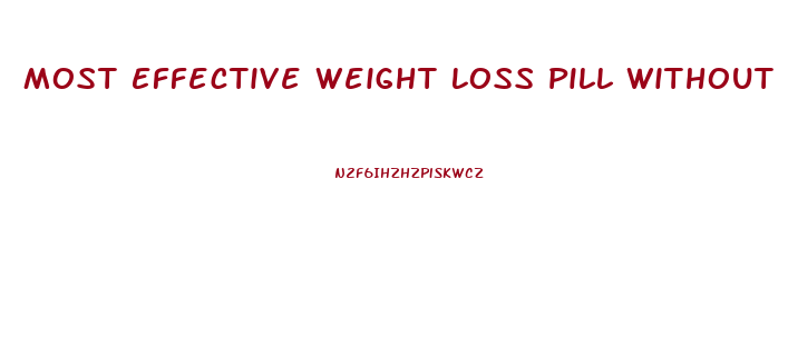 Most Effective Weight Loss Pill Without Caffeine