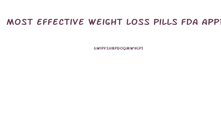 Most Effective Weight Loss Pills Fda Approved