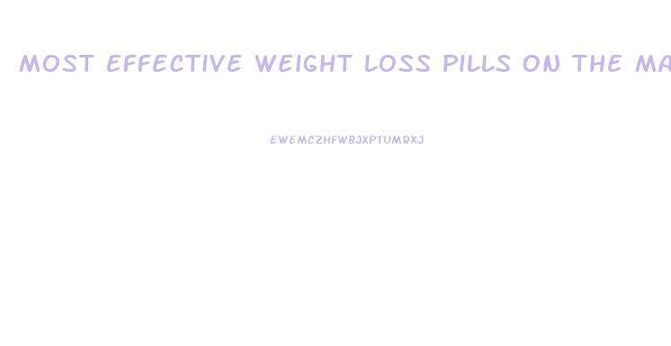 Most Effective Weight Loss Pills On The Market