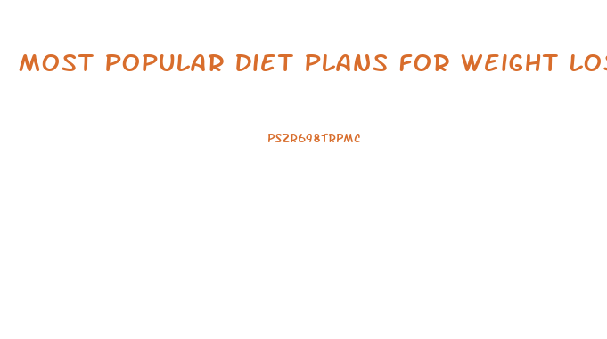 Most Popular Diet Plans For Weight Loss