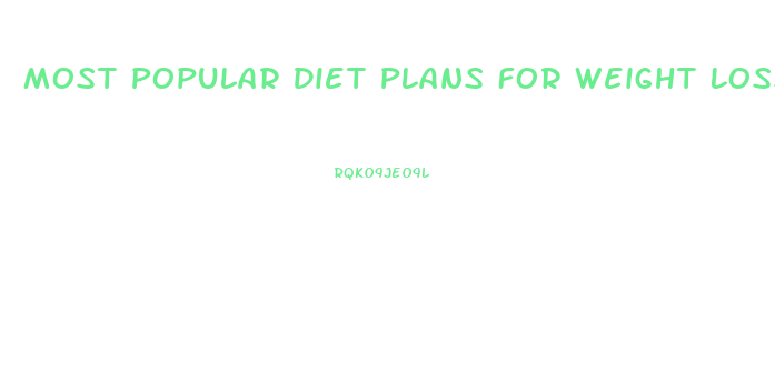 Most Popular Diet Plans For Weight Loss
